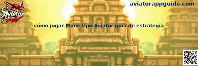 Cómo jugar Plane tipo Aviator guía de estrategia