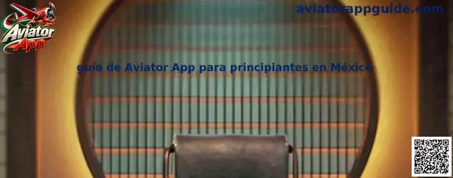 Imagen ilustrativa de una guía de Aviator App para principiantes en México