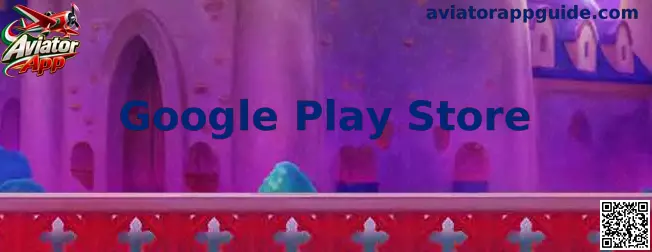Google Play Store y disponibilidad de Aviator App
