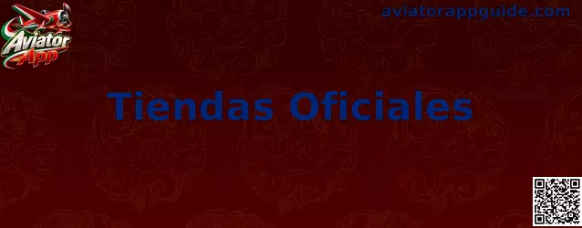 Tiendas Oficiales para Aviator App
