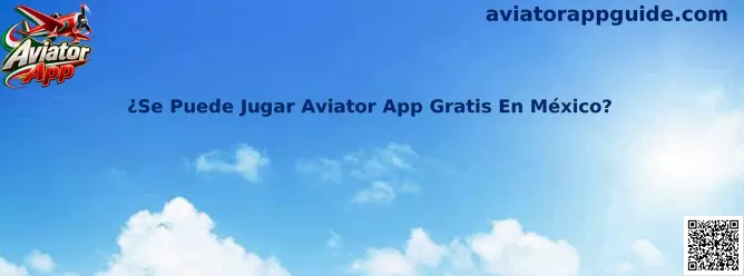 Aviator App y acceso a una demostración gratuita desde México