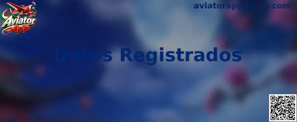 Guía sobre Datos Registrados para el acceso a Aviator App
