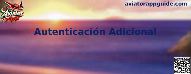 Configuración de autenticación adicional en Aviator App