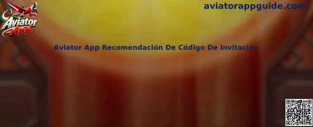 Guía para evaluar un código de invitación de Aviator App en México